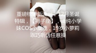 女神9分超高纯欲颜值360度无死角，虎牙做过主播，范冰冰一样美，全程淫荡在线