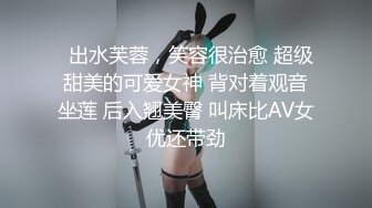 【重磅新人!】高颜值小辣妹，短裙制服长腿美乳白虎口活自慰，典型的小妖精，骚起来要了你的命！