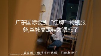 《台湾情侣泄密》学生宿舍和长发女友各种姿势啪啪